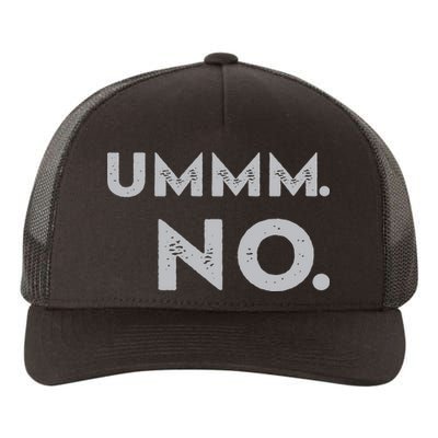 Umm No Funny Sarcastic Saying Yupoong Adult 5-Panel Trucker Hat