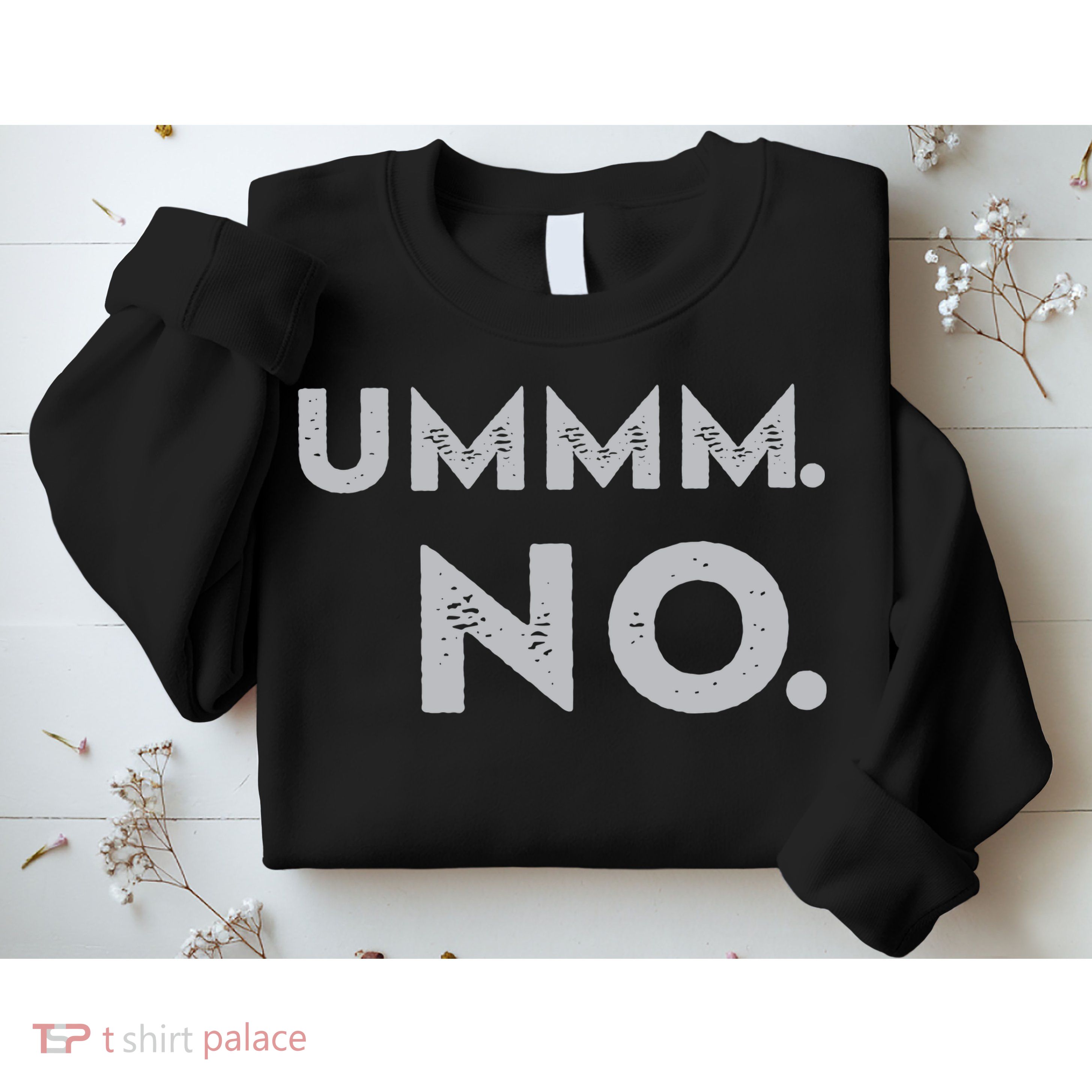 Umm No Funny Sarcastic Saying Sweatshirt