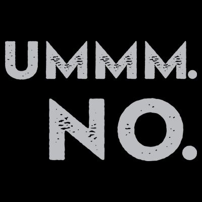 Umm No Funny Sarcastic Saying T-Shirt