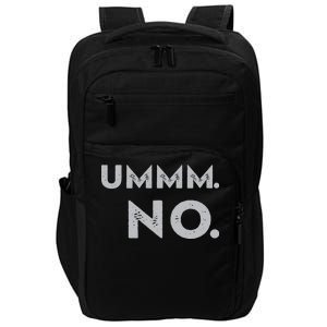 Umm No Funny Sarcastic Saying Impact Tech Backpack