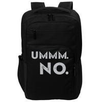 Umm No Funny Sarcastic Saying Impact Tech Backpack