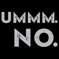 Umm No Funny Sarcastic Saying Button