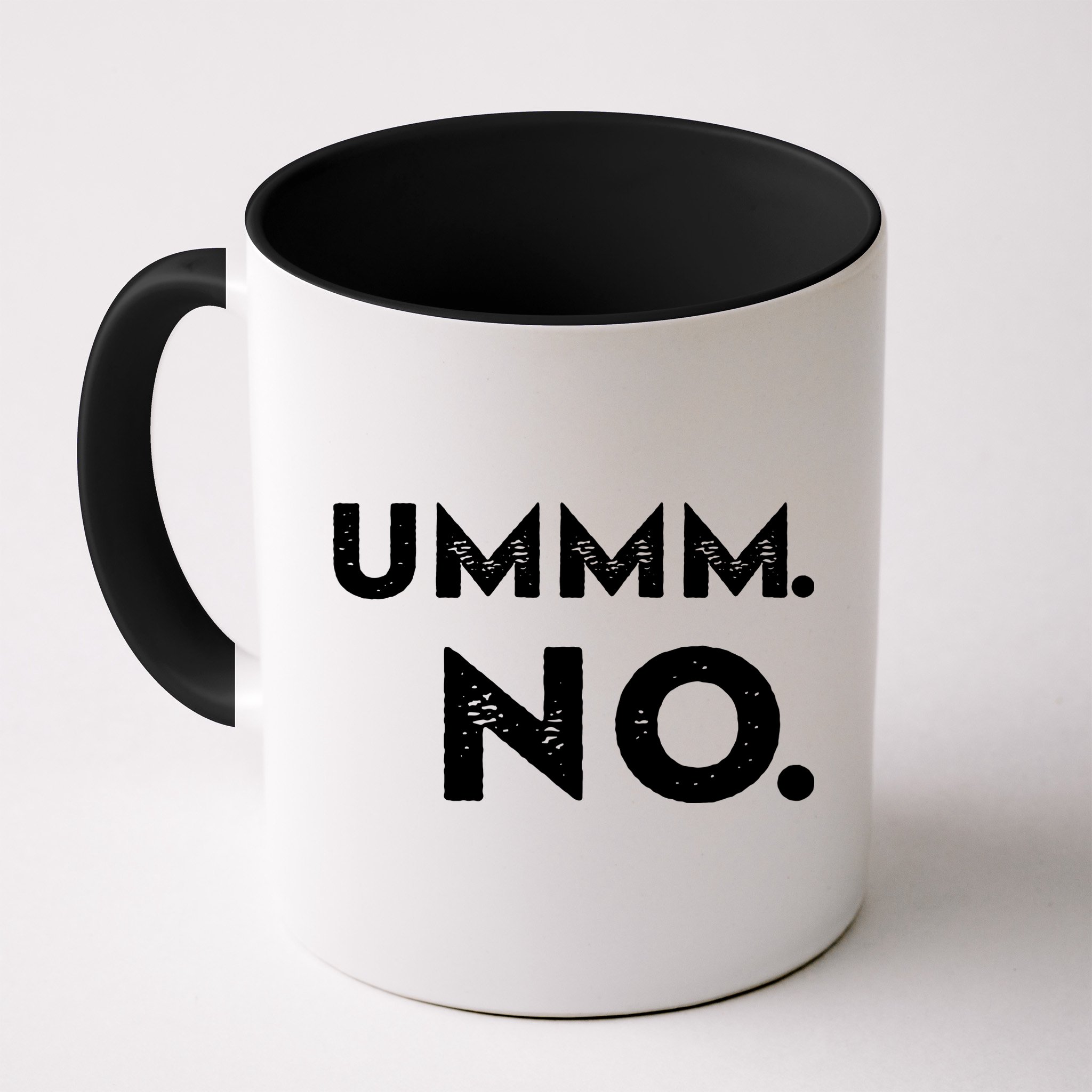 Umm No Funny Sarcastic Saying Mug