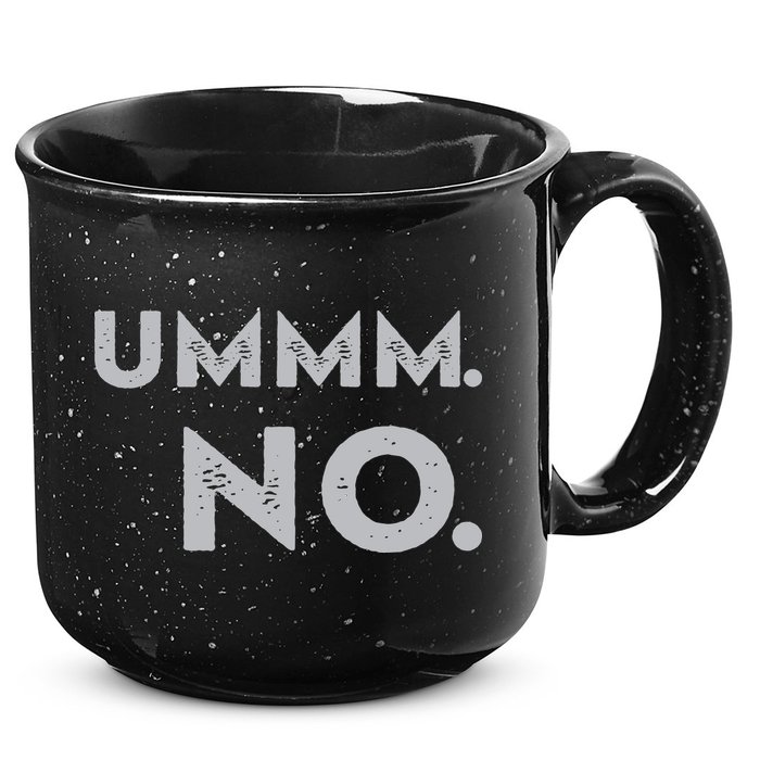 Umm No Funny Sarcastic Saying 15oz Campfire Ceramic Mug