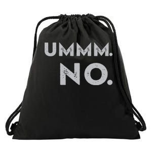 Umm No Funny Sarcastic Saying Drawstring Bag