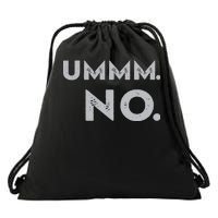 Umm No Funny Sarcastic Saying Drawstring Bag