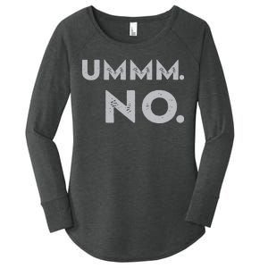 Umm No Funny Sarcastic Saying Women's Perfect Tri Tunic Long Sleeve Shirt