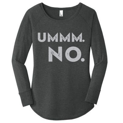 Umm No Funny Sarcastic Saying Women's Perfect Tri Tunic Long Sleeve Shirt