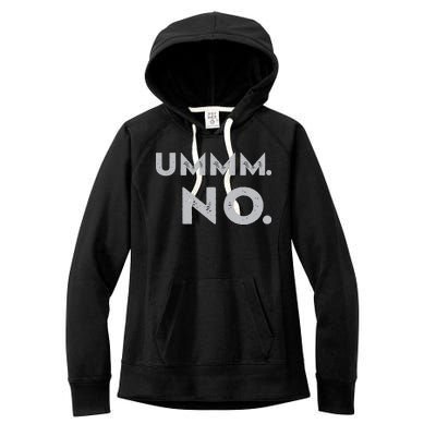 Umm No Funny Sarcastic Saying Women's Fleece Hoodie