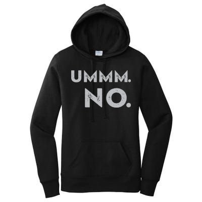 Umm No Funny Sarcastic Saying Women's Pullover Hoodie