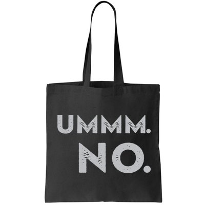 Umm No Funny Sarcastic Saying Bag