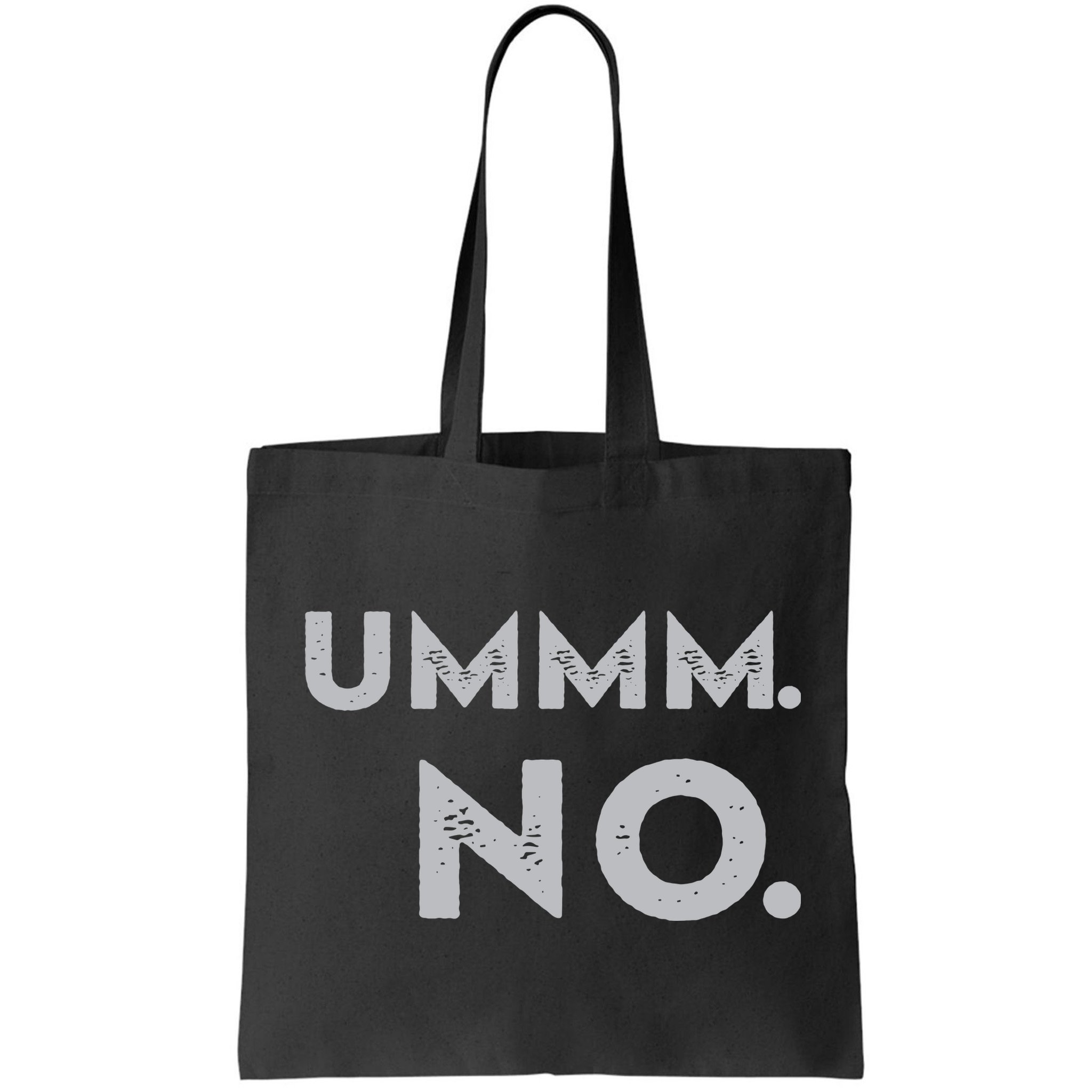Umm No Funny Sarcastic Saying Bag