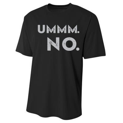 Umm No Funny Sarcastic Saying Performance Sprint T-Shirt