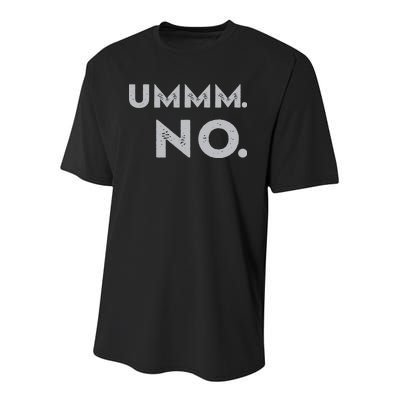 Umm No Funny Sarcastic Saying Youth Performance Sprint T-Shirt