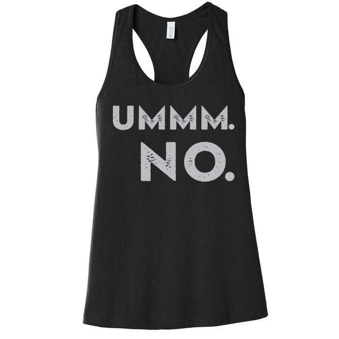 Umm No Funny Sarcastic Saying Women's Racerback Tank