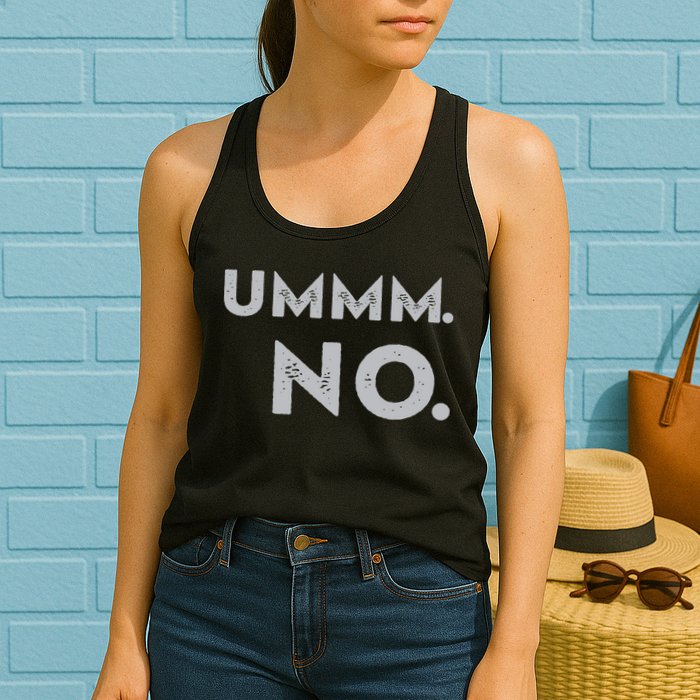 Umm No Funny Sarcastic Saying Womens Tank Top