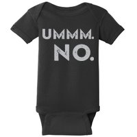 Umm No Funny Sarcastic Saying Baby Bodysuit