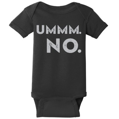 Umm No Funny Sarcastic Saying Baby Bodysuit