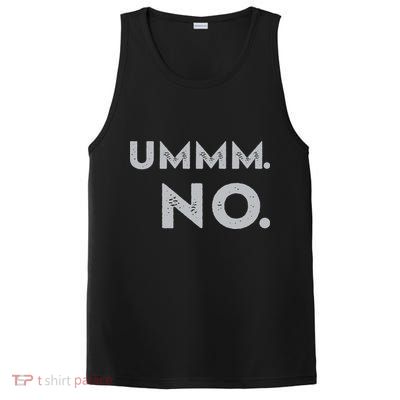 Umm No Funny Sarcastic Saying PosiCharge Competitor Tank