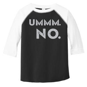 Umm No Funny Sarcastic Saying Toddler Fine Jersey T-Shirt