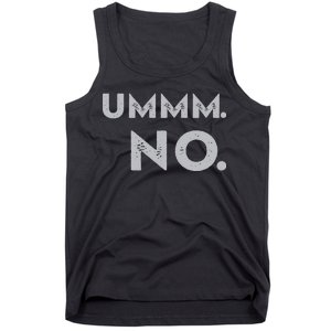 Umm No Funny Sarcastic Saying Tank Top