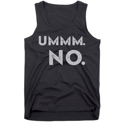 Umm No Funny Sarcastic Saying Tank Top
