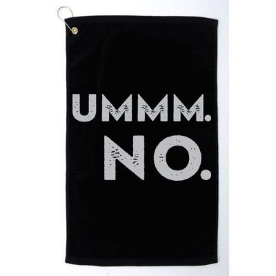 Umm No Funny Sarcastic Saying Golf Towel