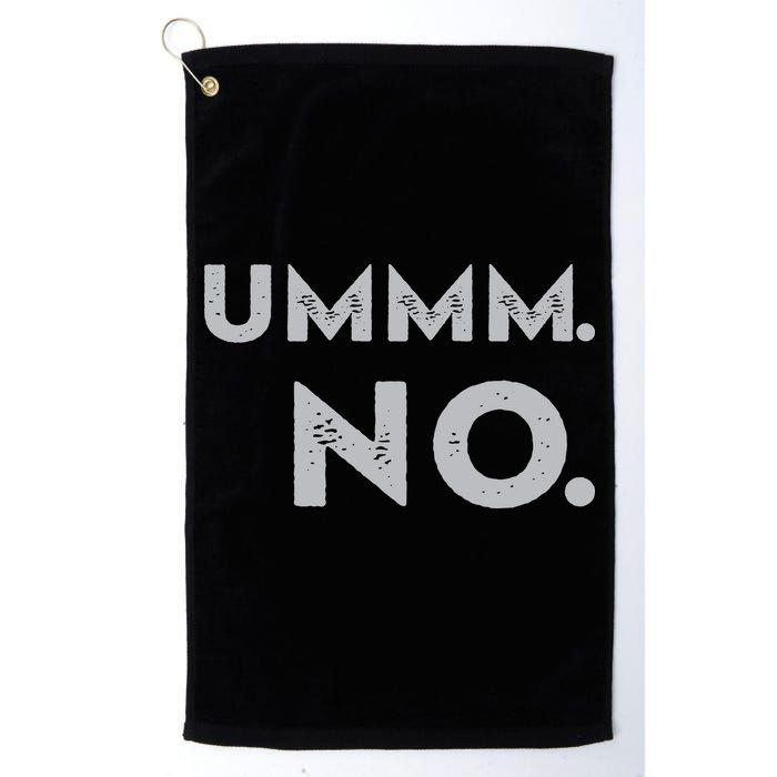 Umm No Funny Sarcastic Saying Golf Towel