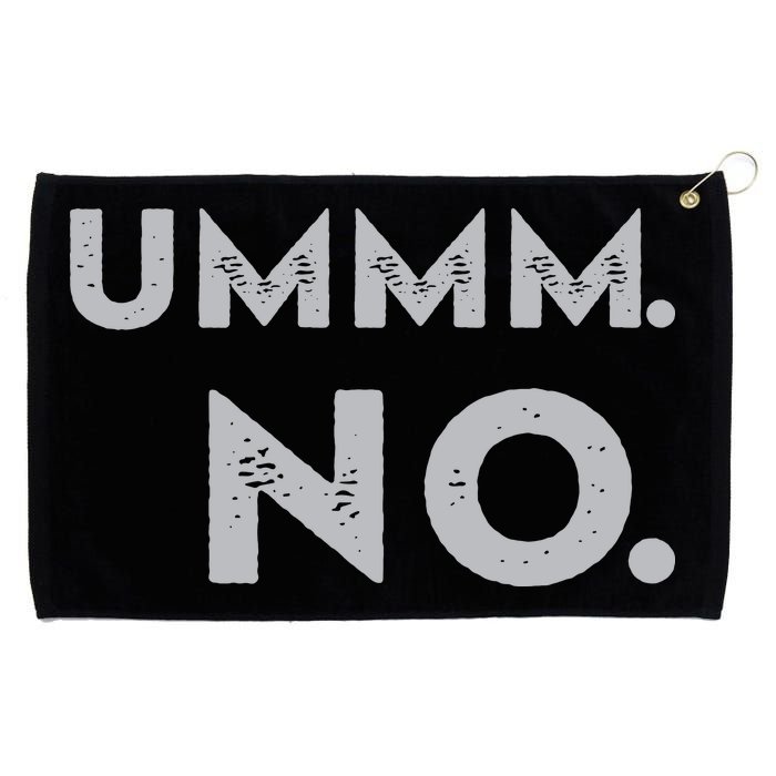 Umm No Funny Sarcastic Saying Grommeted Golf Towel