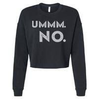Umm No Funny Sarcastic Saying Cropped Pullover Crew
