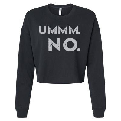 Umm No Funny Sarcastic Saying Cropped Pullover Crew