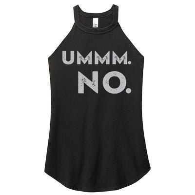 Umm No Funny Sarcastic Saying Women's Perfect Tri Rocker Tank