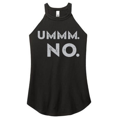 Umm No Funny Sarcastic Saying Women’s Perfect Tri Rocker Tank