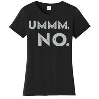 Umm No Funny Sarcastic Saying Women's T-Shirt