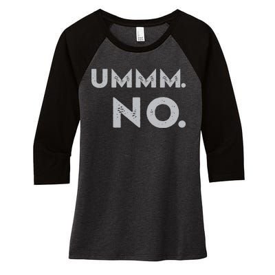 Umm No Funny Sarcastic Saying Women's Tri-Blend 3/4-Sleeve Raglan Shirt