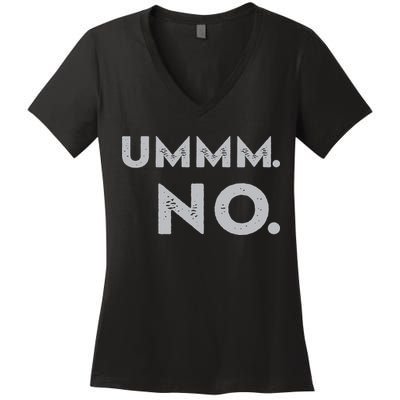 Umm No Funny Sarcastic Saying Women's V-Neck T-Shirt