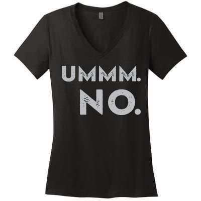 Umm No Funny Sarcastic Saying Women's V-Neck T-Shirt