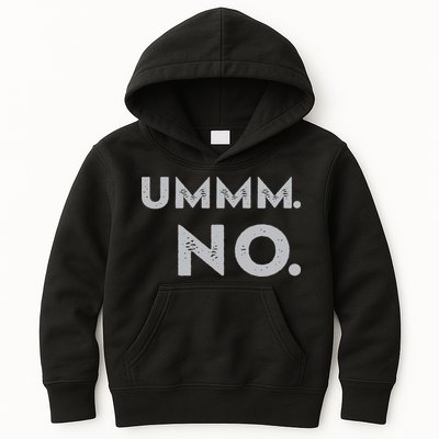 Umm No Funny Sarcastic Saying Kids Hoodie
