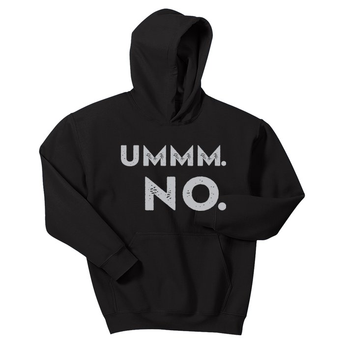 Umm No Funny Sarcastic Saying Kids Hoodie