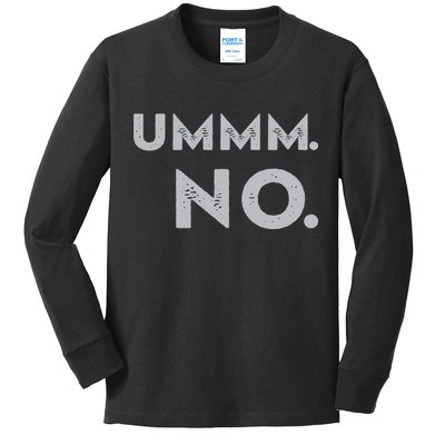 Umm No Funny Sarcastic Saying Kids Long Sleeve Shirt