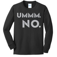 Umm No Funny Sarcastic Saying Kids Long Sleeve Shirt