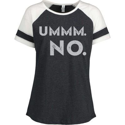 Umm No Funny Sarcastic Saying Enza Ladies Jersey Colorblock Tee