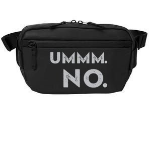 Umm No Funny Sarcastic Saying Crossbody Pack