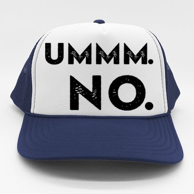 Umm No Funny Sarcastic Saying Trucker Hat