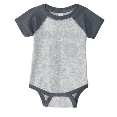 Umm No Funny Sarcastic Saying Infant Baby Jersey Bodysuit