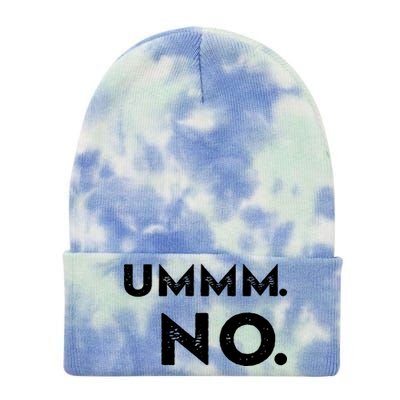 Umm No Funny Sarcastic Saying Tie Dye 12in Knit Beanie