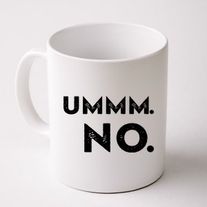 Umm No Funny Sarcastic Saying Coffee Mug