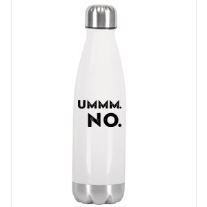 Umm No Funny Sarcastic Saying Stainless Steel Insulated Water Bottle