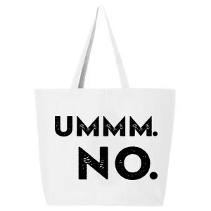 Umm No Funny Sarcastic Saying 25L Jumbo Tote