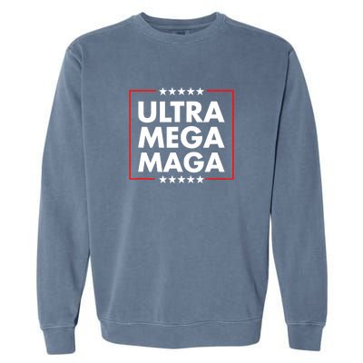 Ultra Mega Maga Trump Liberal Supporter Republican Family Garment-Dyed Sweatshirt